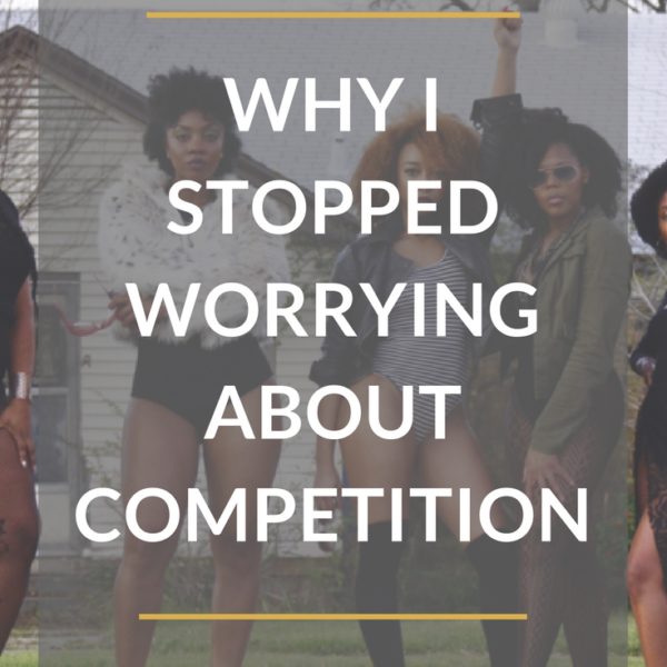 Why I Stopped Worrying About Competition